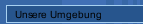Unsere Umgebung
